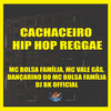 Cachaceiro Hip Hop Reggae - MC BOLSA FAMÍLIA&MC VALE GÁS&DANÇARINO DO MC BOLSA FAMÍLIA&DJ BK OFFICIAL