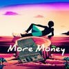 More Money - Okmic