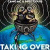 Taking Over - Camo MC&Infectiouss