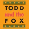 Things Will Be Better - Todd&The Fox