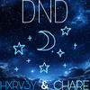 DND (feat. Chare) - HXRV3Y&Chare