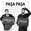 Paşa Paşa - Yasin Keleş&Tan Tasçi