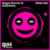 Wake Up (DJ Version) - Organ Donors&Audiofreq