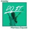 Do It (Explicit) - Maniacs Squad&cranky