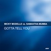 Gotta Tell You (Ultrabeat Remix) - Micky Modelle&Samantha Mumba
