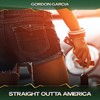 Straight Outta America (Dreams Mix, 24 Bit Remastered) - Gordon Garcia