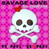 Savage Love(Laxed - Siren Beat) (Vocaloid Version) - Bing Bong&CYBER DIVA