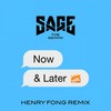 Now and Later (Henry Fong Remix) - Sage the Gemini