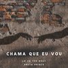 Chama Que Eu Vou (Explicit) - LN On The Beat&Preto Prince