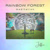 Rainbow Forest Meditation - Jeffree