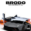 Brodo (Explicit) - KevTheTopic&E.L