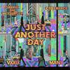 Just Another Day (feat. Cyberface, VIXXX & Mani) (Explicit) - GabrielTheMessenger&Cyberface&Vixxx&Mani