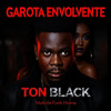 GAROTA ENVOLVENTE - MOBILE FUNK HOME&TON BLACK