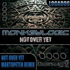 Not Over Yet (MartOpetEr Remix) - Monk3ylogic&MartOpetEr