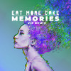 Memories (VIP Mix) - Eat More Cake