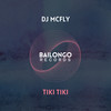 Tiki Tiki (Radio Mix) - DJ McFly