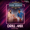 Mere Warga (Drill Mix) - Knockwell&Kaka