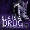 Sex Is A Drug (Abel Ramos NY With Love Mix) - Joseph Indelicato&Chriss Vargas