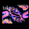 Take Me Back - Luke All&Ibrahin Cuevas