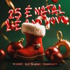 25 É NATAL E 1 É ANO NOVO (Explicit) - MC Danny&Kleyton Senna&Wilson Castro