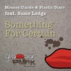 Something for Certain (Freakbreak Remix) - Moussa Clarke&Plastic Disco