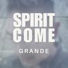 Spirit Come (feat. Grande Baliad) - Grande&Grande Baliad