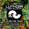 In Sex We Trust - Luthier&Ellie K