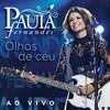 Olhos De Céu (Ao Vivo) - Paula Fernandes