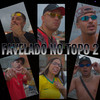 Favelado no Topo 2 (Explicit) - MC NIKERA&Mc Leite&Mc Ga&Mc Kayo&MC BINHO R10&Mc Paola