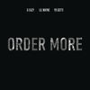 Order More - G-Eazy&Lil Wayne&Yo Gotti&Starrah