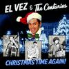 Christmas Time Again (feat. The Centuries) - El Vez&The Centuries