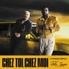 Chez toi, chez moi - M. Pokora&Fally Ipupa