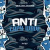 Anti Copy Wave (Explicit) - DJ VK DZ9&Mc GW&FreesTyle Sounds&Mc Santosz