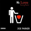 No Love(feat. Houston) (Explicit) - Joe Parker&Houston