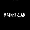 Mainstream - Badmash WRLD&$ubjectz&Amit Saini Rohtakiya&Azawi&B2C&PRXJEK&SosMula&Vinka