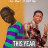 This year - Lil Jhay&Oly Tee