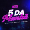 MTG 5 da Manhã - Raí Saia Rodada&Malla&João Gomes