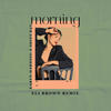 Morning (Eli Brown Remix) - Karen Harding&Shift K3Y