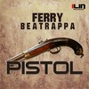 Pistol (Original Mix) - Ferry&Beatrappa
