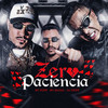 Zero Paciência (Explicit) - Mc Binn&Mc Magal&DJ Nene