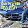 Bad in Your Own Ways (Explicit) - Yung Odyssey