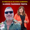 Ilusão Fazendo Festa - Di Freitas&SILVANIA KAMINSKI