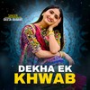 Dekha Ek Khwab - Geeta Rabari