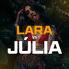 LARA VS JÚLIA (Explicit) - DJ Alan&DJ Jotta7&MC VN CRIA