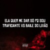 ELA QUER ME DAR SÓ PQ SOU TRAFICANTE VS BAILE DO LIXÃO (Explicit) - MC Negritin&DJ Lipe