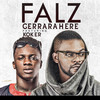 Gerrarahere (Explicit) - Falz&Koker