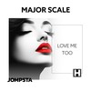 Love Me Too - Major Scale