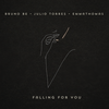 Falling For You - Bruno Be&Julio Torres&Emmathomas