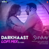 Darkhaast Lofi Mix - Arijit Singh&Sunidhi Chauhan&Mithoon&DJ Yogii