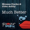 Much Better (Phonic Lounge Remix) - Moussa Clarke&John Ashby